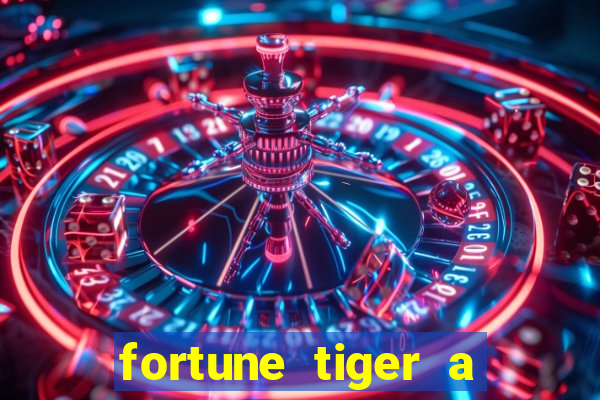 fortune tiger a partir de 1 real